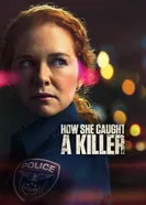 Постер How She Caught a Killer