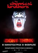 Постер The Chemical Brothers: «Не думай» 2011