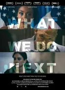 Постер What We Do Next