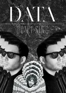 Постер Data: Don't Sing 2015