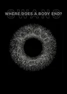 Постер Where Does a Body End?