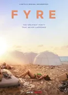 Постер FYRE: Величайшая вечеринка, которая не состоялась 2019