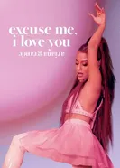 Постер Ариана Гранде: Excuse Me, I Love You 2020